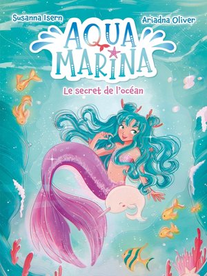 cover image of Aqua Marina--Tome 1--Le secret de l'océan